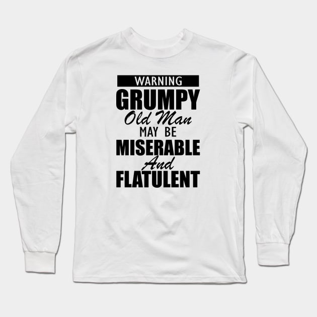 Warning grumpy old man may be miserable and flatulent Long Sleeve T-Shirt by KC Happy Shop